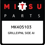 Mitsubishi Grilleipnl Side Ai MK405103, New Genuine Oem Part. Fixed Price $61.40.