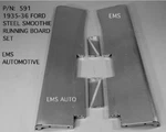 1935, 1936FORD Running Boards Steel Smoothie-pair #591 Ems Auto. Fixed Price $560.00.