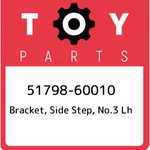 51798-60010 Toyota Bracket, Side Step, NO.3 Lh 5179860010, New Genuine Oem Part. Fixed Price $55.42.